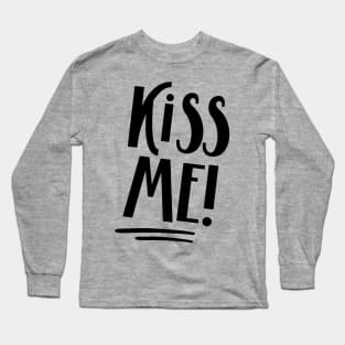 Kiss Me! Long Sleeve T-Shirt